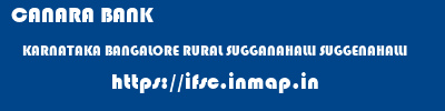 CANARA BANK  KARNATAKA BANGALORE RURAL SUGGANAHALLI SUGGENAHALLI  ifsc code